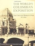 Front cover for the book The World's Columbian Exposition: The Chicago World's Fair of 1893 by Norman Bolotin