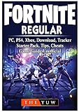 Fortnite Regular, PC, PS4, Xbox, Download, Tracker, Starter Pack, Tips, Cheats, Game Guide Unofficial by