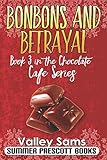 Bonbons and Betrayal: Book 3 in The Chocolate Cafe Series (Volume 3)