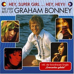 Graham Bonney - Hey Super Girl..hey, Hey By Graham Bonney (2002-08-26) - Zortam Music