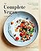 The Complete Vegan Cookbook: Over 150 Whole-Foods, Plant-Based Recipes and Techniques by Natural Gourmet, Jonathan Cetnarski
