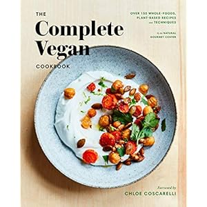 The Natural Gourmet Institute Cookbook: Over 150 Vegan Recipes and Techniques for a Whole Foods, Plant-Based Lifestyle