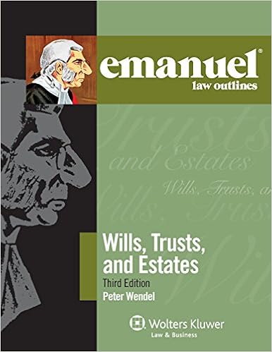 Emanuel Law Outlines Wills Trusts Estates Third Edition Peter Wendel 9781454809166 Books Emanuel Law Outlines Wills Trusts Estates Third Edition Peter Wendel 9781454809166 Books