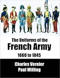 Uniforms of the French Army from 1660 To 1845 (English and French Edition) by 