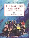 Teenagers With Add: A Parents' Guide (The Special-Needs Collection)