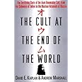 The Cult at the End of the World: The Terrifying Story of the Aum Doomsday Cult, from the Subways of Tokyo to the Nuclear Ars