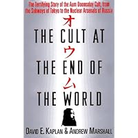 The Cult at the End of the World: The Terrifying Story of the Aum Doomsday Cult, from the Subways of Tokyo to the Nuclear Ars