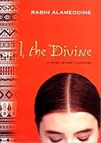 I, the Divine: A Novel in First Chapters