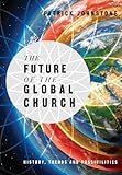 The Future of the Global Church: History, Trends and Possiblities