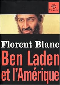 Ben Laden Et L Amerique Florent Blanc Babelio