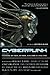 Cyberpunk: Stories of Hardware, Software, Wetware, Evolution, and Revolution