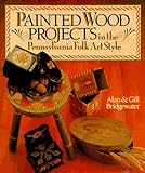 Painted Wood Projects in the Pennsylvania Folk Art Style by 