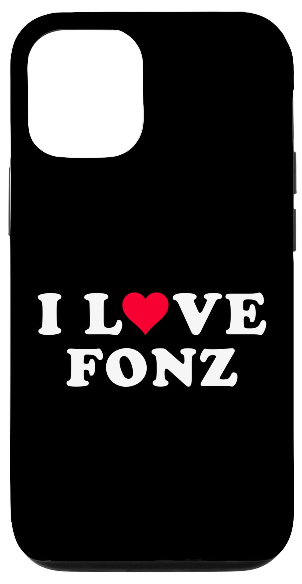 iPhone 13 I Love Fonz Matching Girlfriend & Boyfriend Fonz Name Case