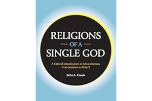 Religions of a Single God: A Critical Introduction to Monotheisms from Judaism to Baha'i