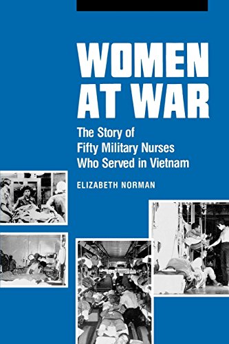 Women at War: The Story of Fifty Military Nurses Who Served in Vietnam (Studies in Health, Illness, by Elizabeth Norman