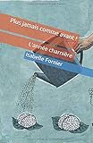 Plus jamais comme avant !: L'année charnière (French Edition) by 