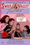 The Incredible Madame Jessica (Sweet Valley Twins)