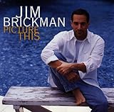 Jim Brickman Album: «Picture This» (Front side) Jim Brickman Album: «Picture This» (Front side)