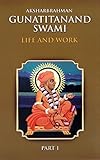 Aksharbrahman Gunatitanand Swami: Life and Work - Part 1