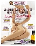 Les meilleurs massages minceur et beauté aux huiles essentielles by 