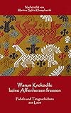 Warum Krokodile keine Affenherzen fressen. Fabeln und Tiergeschichten aus Laos (German Edition) by Martina Sylvia  Khamphasith