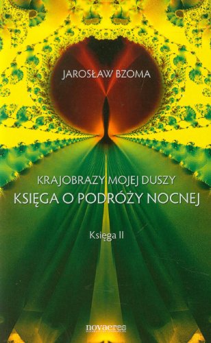 Krajobraz mojej duszy Ksiega o podrozy nocnej Ksiega 2