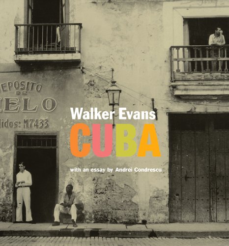 Walker Evans: Cuba by Andrei Codrescu