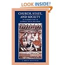 Church, State, and Society: An Introduction to Catholic Social Doctrine (Catholic Moral Thought)