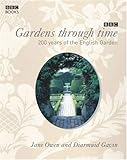 Gardens Through Time: Celebrate 200 Years of Gardening with the Royal Horticultural Society by