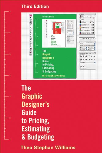 The Graphic Designer's Guide to Pricing, Estimating, and Budgeting