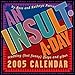 An Insult-a-Day: 2005 Day-to-Day Calendar by 