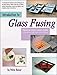 Introduction to Glass Fusing by 
