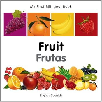 My First Bilingual Book - Fruit My First Bilingual Book - Fruit
