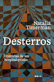 Livro Desterros: Histórias de um hospital-prisão