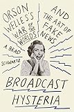 Broadcast Hysteria: Orson Welles's War of the Worlds and the Art of Fake News by 