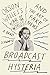 Broadcast Hysteria: Orson Welles's War of the Worlds and the Art of Fake News by 