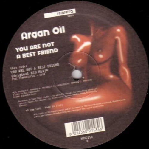 Argan Oil / You Are Not A Best Friend