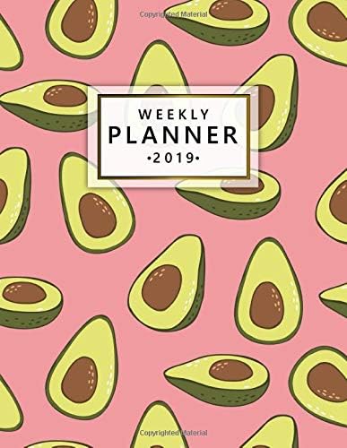 Weekly Planner 2019: This avocado planner has weekly views with to-do lists, inspirational quotes and funny holidays, the perfect organizer with vision boards and more. (Avocado Planners & Organizers)