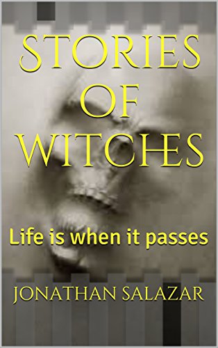 Stories of witches: Life is when it passes