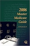 2006 Master Medicare Guide, CCH Health Law Editorial Staff, 0808014544