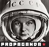 Front cover for the book Propaganda: Photographs from Soviet Archives by Mark Holborn