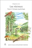 Les résineux : Tome 2, Ecologie et pathologie by Philippe Riou-Nivert