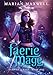 Faerie Mage: An Urban Fantasy Novel (Vampire's Bane Book 1)