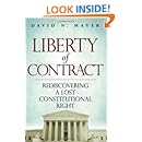 Liberty of Contract: Rediscovering a Lost Constitutional Right