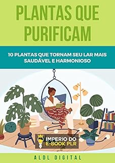 Livro PLANTAS QUE PURIFICAM: TORNE SEU LAR UMA RESERVA DE AR PURO!