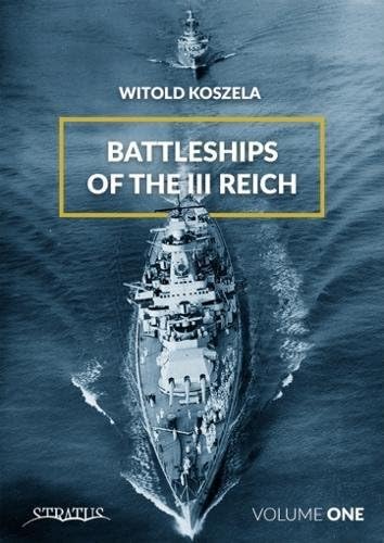 Battleships of the III Reich: Volume 1