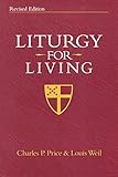 Liturgy for Living by Louis Weil, Charles P. Price