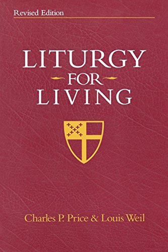 Liturgy for Living by Louis Weil, Charles P. Price