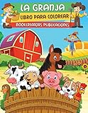 La Granja: Libro Para Niños Para Colorear Encantadores Animales De Granja, Plantas, Granjeros y Má by BookCreators Publicaciones