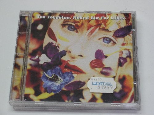 Jan Johnston - Naked but for Lilies - Zortam Music